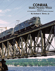 Conrail Under Pennsy Wires: Volume 2